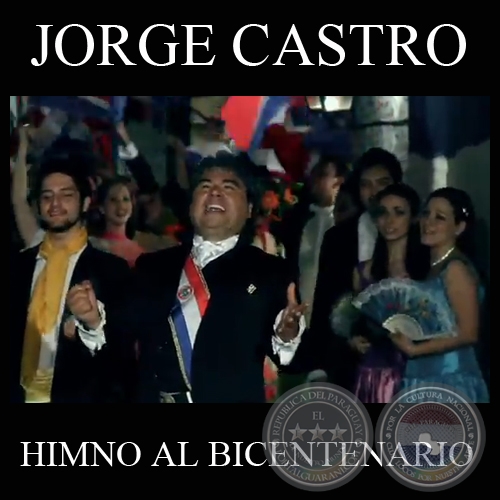 VIDEO OFICIAL - HIMNO AL BICENTENARIO- JORGE CASTRO