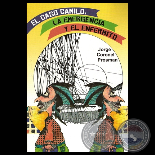 EL CASO CAMILO, LA EMERGENCIA Y EL ENFERMITO, 2010 - Por JORGE CORONEL PROSMAN