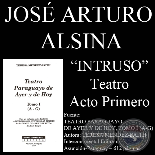 INTRUSO - ACTO PRIMERO (Drama de José Arturo Alsina)