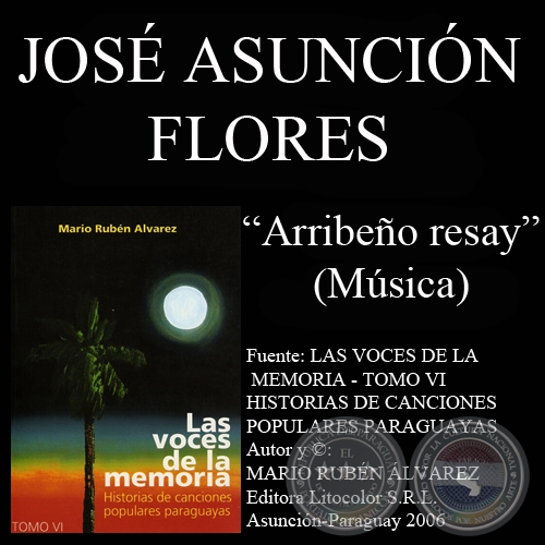 ARRIBEÑO RESAY - Música: JOSÉ ASUNCIÓN FLORES