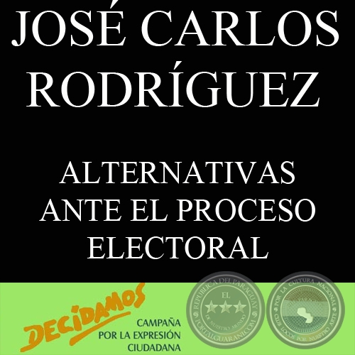 ALTERNATIVAS ANTE EL PROCESO ELECTORAL: PARTICIPAR O ACTUAR DE CONTRALORES (JOS CARLOS RODRGUEZ) 