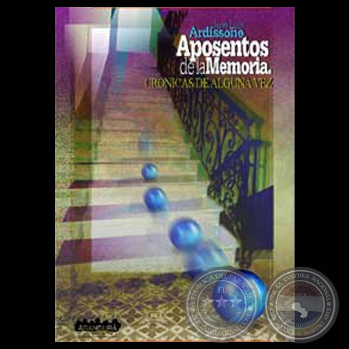 APOSENTOS DE LA MEMORIA - Crónicas de JOSÉ LUÍS ARDISSONE - Año 2000