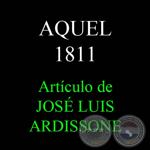 AQUEL 1811 - Por JOSÉ LUIS ARDISSONE