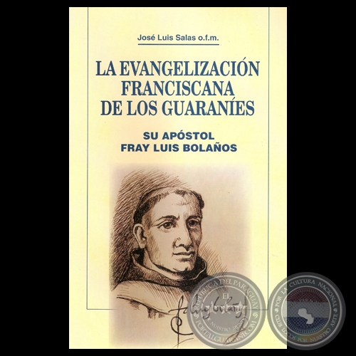 LA EVANGELIZACIÓN FRANCISCANA DE LOS GUARANÍES - Por FRAY JOSÉ LUIS SALAS - Año 2000