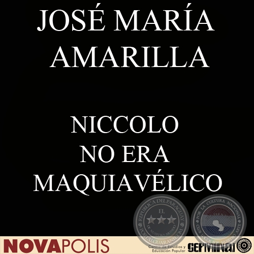 NICCOLO NO ERA MAQUIAVÉLICO (JOSÉ MARÍA AMARILLA)