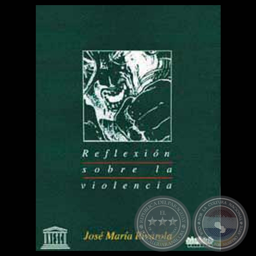 REFLEXIÓN SOBRE LA VIOLENCIA, 1993 - Ensayo de JOSÉ MARÍA RIVAROLA MATTO