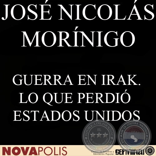 GUERRA EN IRAK. LO QUE PERDI ESTADOS UNIDOS (JOS NICOLS MORINIGO)