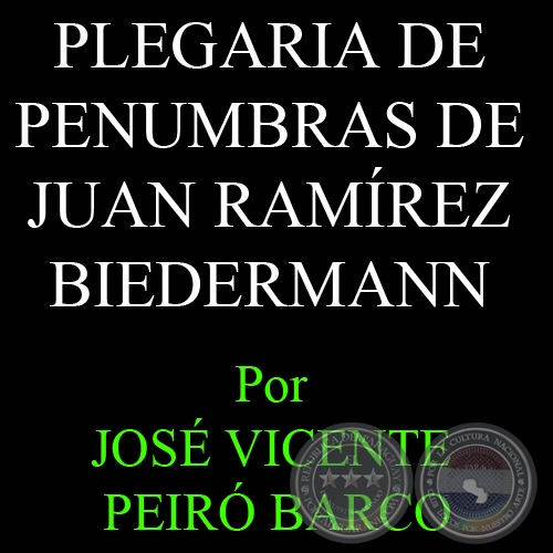PLEGARIA DE PENUMBRAS DE JUAN RAMÍREZ BIEDERMANN - Por JOSÉ VICENTE PEIRÓ BARCO - Domingo, 12 de Febrero de 2012