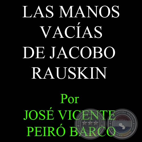 LAS MANOS VACÍAS, POEMARIO DE  JACOBO RAUSKIN - Por JOSÉ VICENTE PEIRÓ BARCO - 31 de Enero del 2011