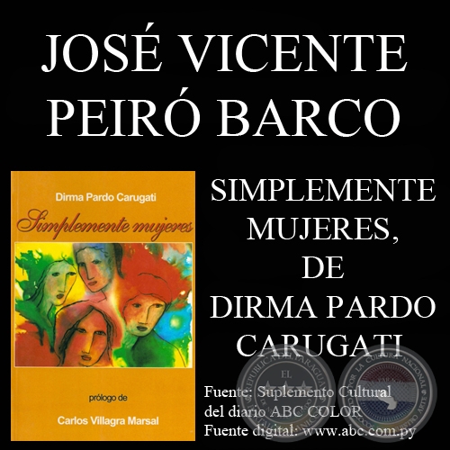 SIMPLEMENTE MUJERES, DE DIRMA PARDO CARUGATI - Por JOSÉ VICENTE PEIRÓ BARCO - Domingo, 04 de Enero de 2009