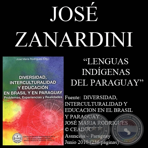 LENGUAS INDGENAS DEL PARAGUAY - Por Dr. JOS ZANARDINI - Ao 2010