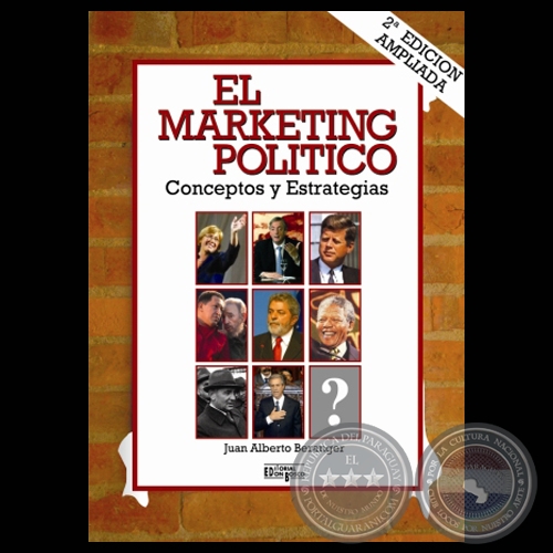 EL MARKETING POLÍTICO: CONCEPTOS Y ESTRATEGIAS - Por JUAN ALBERTO BERANGER - Año 2006