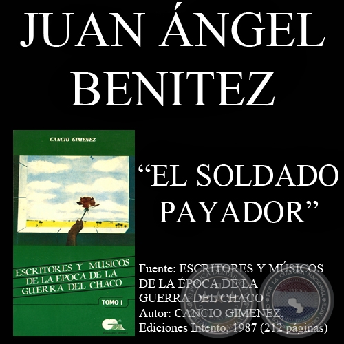 EL SOLDADO PAYADOR (Poesía de JUAN ÁNGEL BENITEZ)