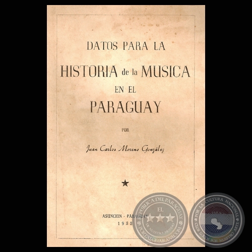 DATOS PARA LA HISTORIA DE LA MÚSICA EN EL PARAGUAY, 1953 (JUAN CARLOS MORENO GONZÁLEZ)