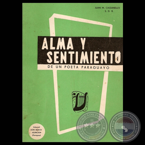  ALMA Y SENTIMIENTO DE UN POETA PARAGUAYO (Poesías de JUAN M. CASSANELLO)