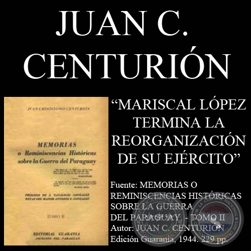 MARISCAL LÓPEZ REORGANIZA SU EJÉRCITO - Por JUAN CRISÓSTOMO CENTURIÓN
