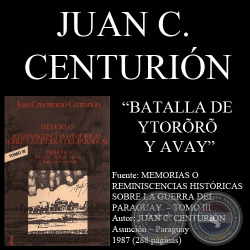 BATALLA DE YTORÕRÕ Y AVAY (Autor: JUAN CRISÓSTOMO CENTURIÓN)