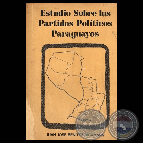 ESTUDIO SOBRE LOS PARTIDOS POLÍTICOS PARAGUAYOS, 1981 - Por JUAN JOSÉ BENÍTEZ RICKMANN  