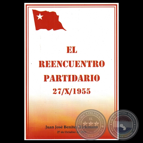 EL REENCUENTRO PARTIDARIO, 1955 - Por JUAN JOS BENTEZ RICKMANN