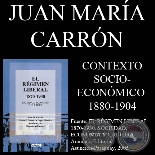 EL CONTEXTO SOCIOECONMICO EN EL PERODO 1880-1904 - Por JUAN M. CARRN