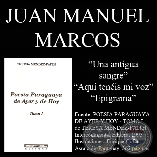 UNA ANTIGUA SANGRE, AQU TENIS MI VOZ - Poesas de: JUAN MANUEL MARCOS