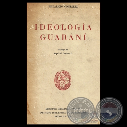 IDEOLOGIA GUARANI, 1958 - Por JUAN NATALICIO GONZLEZ 