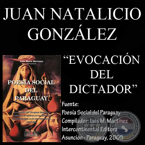 EVOCACIÓN DEL DICTADOR - Poesía de JUAN NATALICIO GONZÁLEZ