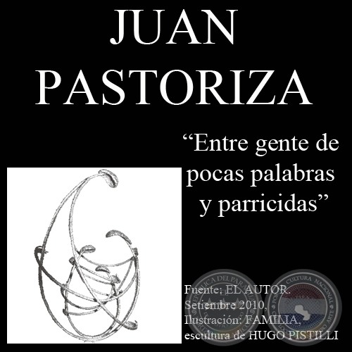 ENTRE GENTE DE POCAS PALABRAS Y PARRICIDAS - Artículo de JUAN PASTORIZA