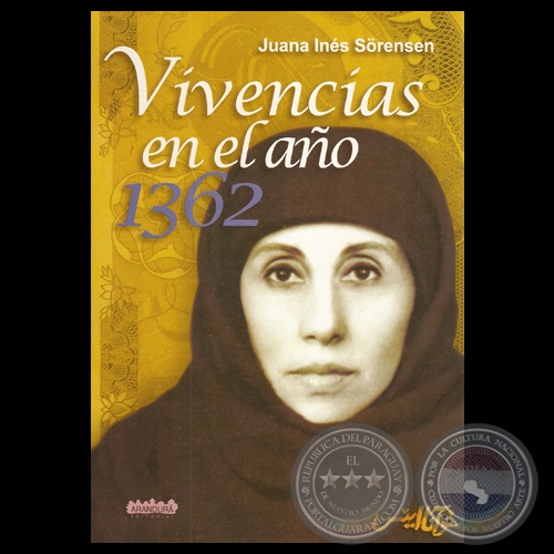 VIVENCIAS EN EL AÑO 1362 - Relatos de JUANA INES SÖRENSEN 
