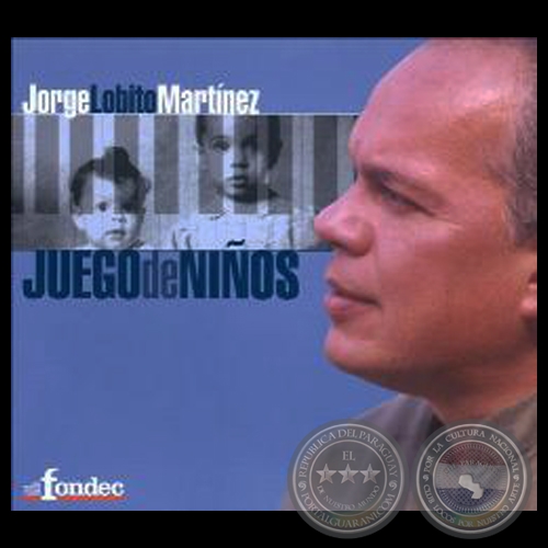 JUEGO DE NIÑOS - JORGE "Lobito" MARTÍNEZ - Año 2009