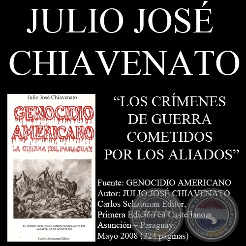 CRÍMENES DE GUERRA: EL SADISMO DEL CONDE D’EU (Autor: JULIO JOSÉ CHIAVENATO)