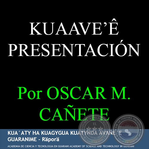 KUAAVE&#700;Ê PRESENTACIÓN - Por OSCAR MAURICIO CAÑETE