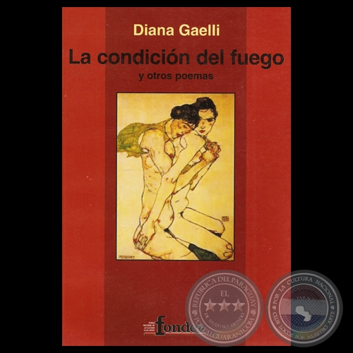 LA CONDICIÓN DEL FUEGO Y OTROS POEMAS - Obras de DIANA GAELLI