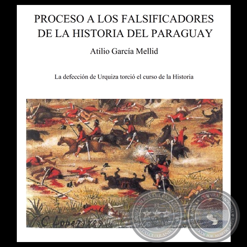 LA DEFECCIÓN DE URQUIZA TORCIÓ EL CURSO DE LA HISTORIA - Por ATILIO GARCÍA MELLID 