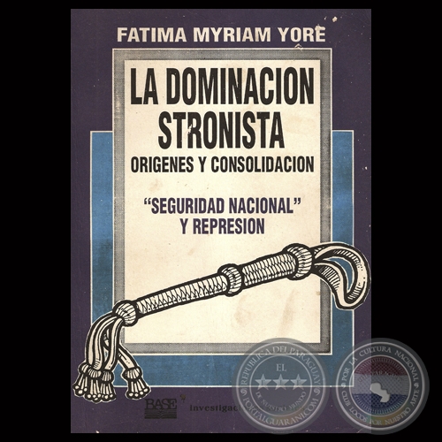 LA DOMINACIÓN STRONISTA – ORIGENES Y CONSOLIDACIÓN - Por FÁTIMA MYRIAM YORE