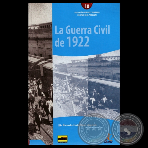 LA GUERRA CIVIL DE 1922 - Por RICARDO CABALLERO AQUINO - Año 2013