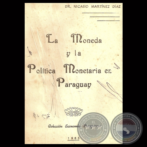 LA MONEDA Y LA POLTICA MONETARIA EN PARAGUAY - Por Dr. NICASIO MARTNEZ DAZ 