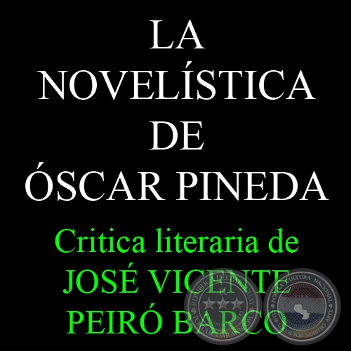 LA NOVELÍSTICA DE ÓSCAR PINEDA - Critica literaria de JOSÉ VICENTE PEIRÓ BARCO - Año 2014