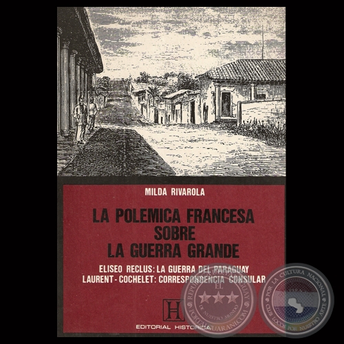 LA POLÉMICA FRANCESA SOBRE LA GUERRA GRANDE - Por MILDA RIVAROLA - Año 1988