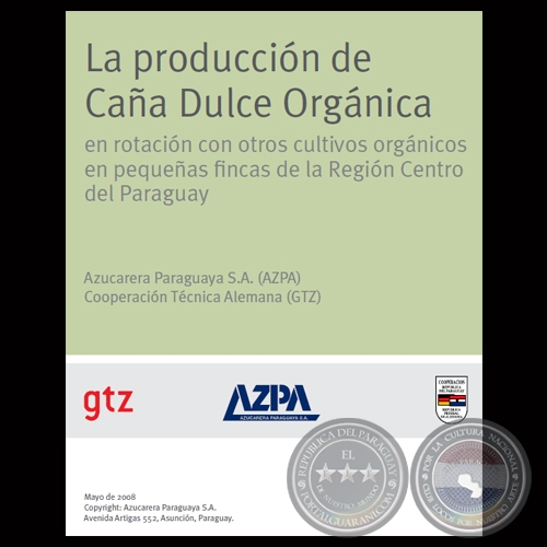 LA PRODUCCIÓN DE CAÑA DULCE ORGÁNICA EN ROTACIÓN CON OTROS CULTIVOS ORGÁNICOS - AZPA / GTZ