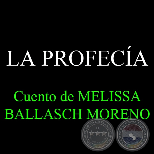 LA PROFECÍA - Cuento de MELISSA BALLASCH MORENO