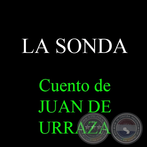 LA SONDA - Cuento de JUAN DE URRAZA