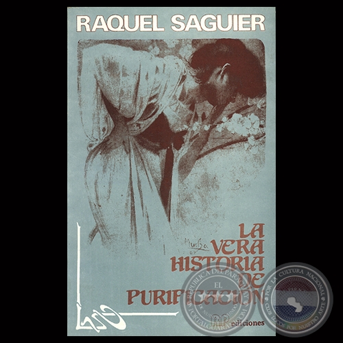 LA VERA HISTORIA DE PURIFICACIN, 1989 - Novela de RAQUEL SAGUIER