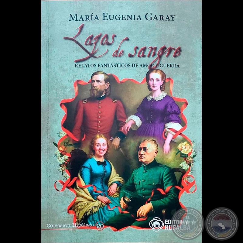 Lazos de sangre - Autora: MARÍA EUGENIA GARAY - Año 2025