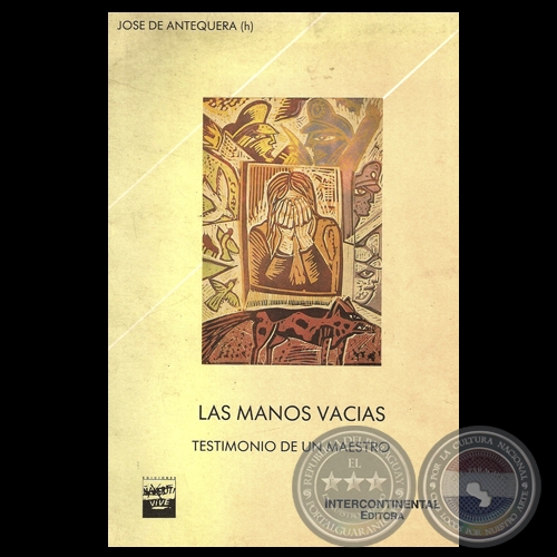 LAS MANOS VACIAS - TESTIMONIO DE UN MAESTRO - Poemas de JOS DE ANTEQUERA (h)