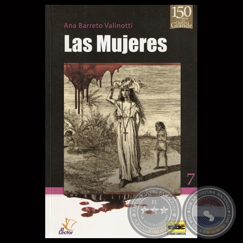 LAS MUJERES - GUERRA DE LA TRIPLE ALIANZA - Por ANA BARRETO VALINOTTI - Ao 2013