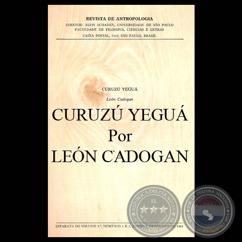 CURUZÚ YEGUÁ, 1961 - APOSTILLA A LA INTERPRETACIÓN PSICOANALÍTICA DEL CULTO A LA CRUZ EN EL FOLKLORE PARAGUAYO - Por LEÓN CADOGAN