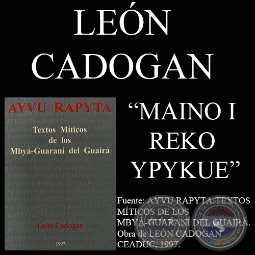 MAINO I REKO YPYKUE // LAS PRIMITIVAS COSTUMBRES DEL COLIBR (Relatos de LEN CADOGAN)