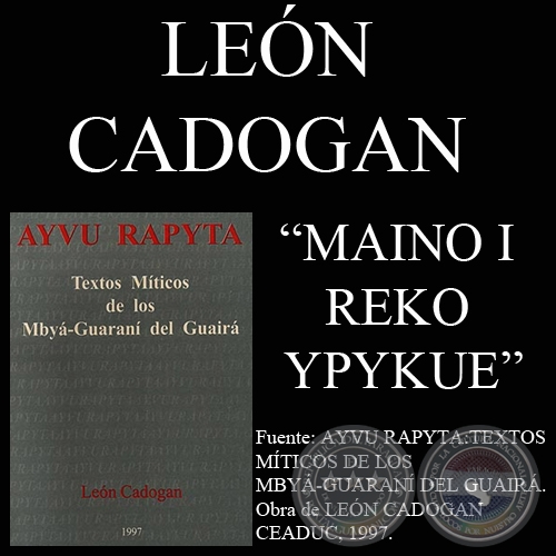 MAINO I REKO YPYKUE // LAS PRIMITIVAS COSTUMBRES DEL COLIBRÍ (Relatos de LEÓN CADOGAN)