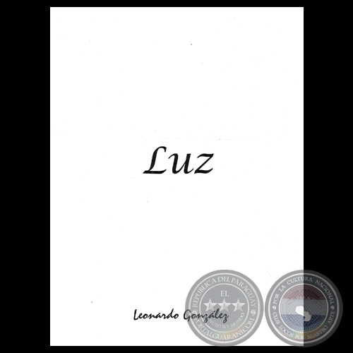 LUZ, 2007 - Poemario de LEONARDO GONZÁLEZ